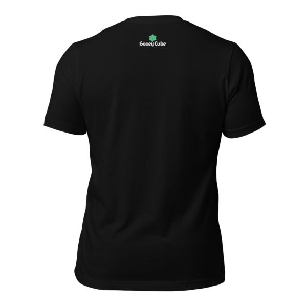 The Good... The Bad... The Gooey Unisex T-Shirt - Image 8